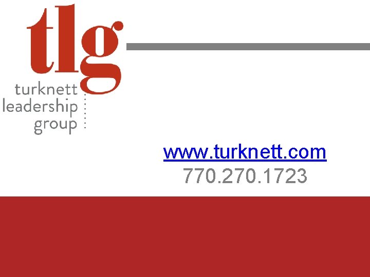 www. turknett. com 770. 270. 1723 Turknett Leadership Group • www. turknett. com 36