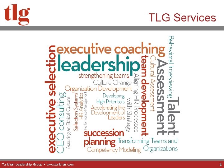 TLG Services Turknett Leadership Group • www. turknett. com 4 