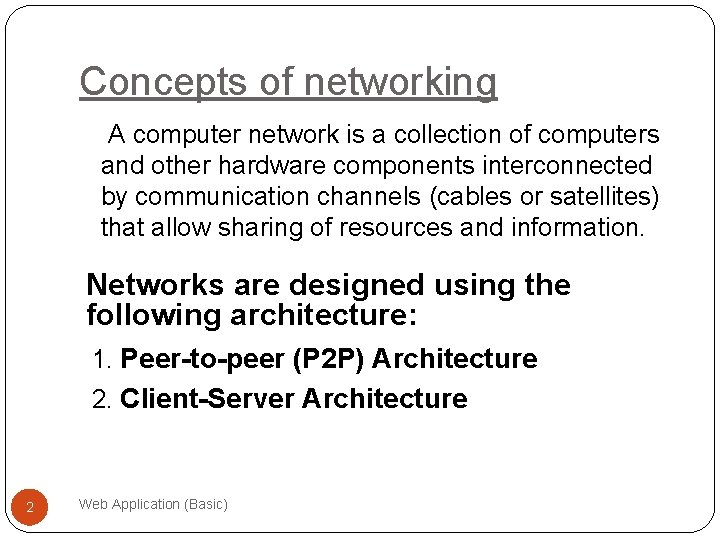 Concepts of networking A computer network is a collection of computers and other hardware