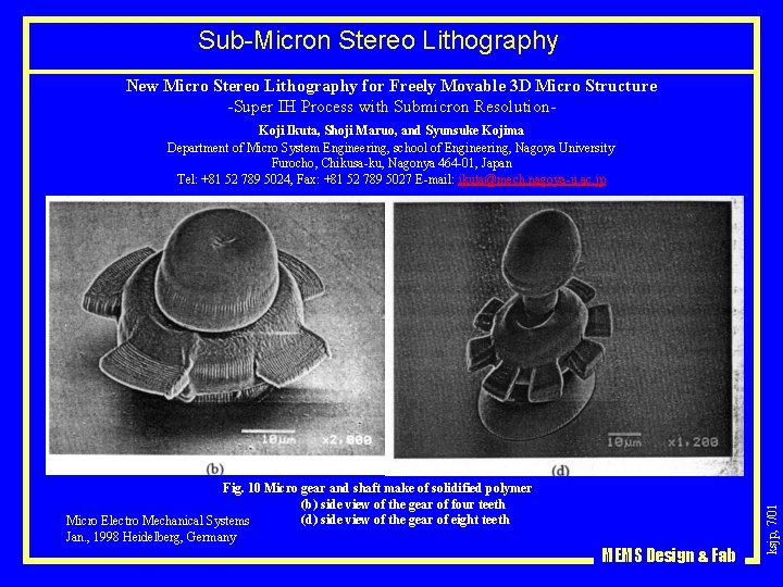 Sub-Micron Stereo Lithography New Micro Stereo Lithography for Freely Movable 3 D Micro Structure