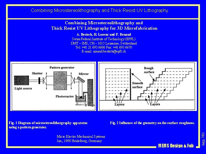 Combining Microstereolithography and Thick Resist UV Lithography for 3 D Microfabrication A. Bertsch, H.