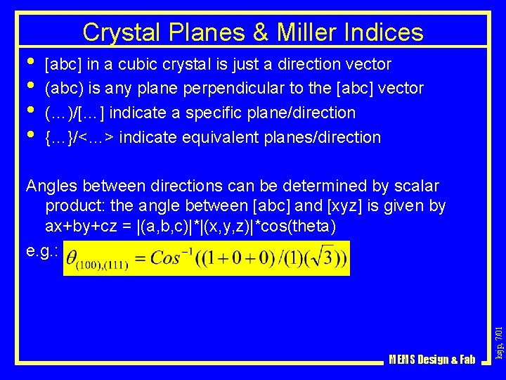  • • Crystal Planes & Miller Indices [abc] in a cubic crystal is