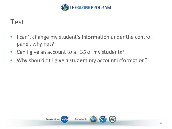 Test • I can’t change my student’s information under the control panel, why not?