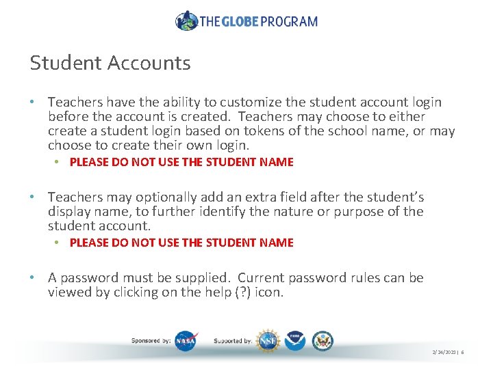 Student Accounts • Teachers have the ability to customize the student account login before