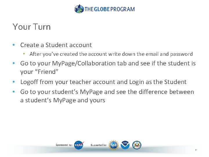 Your Turn • Create a Student account • After you’ve created the account write