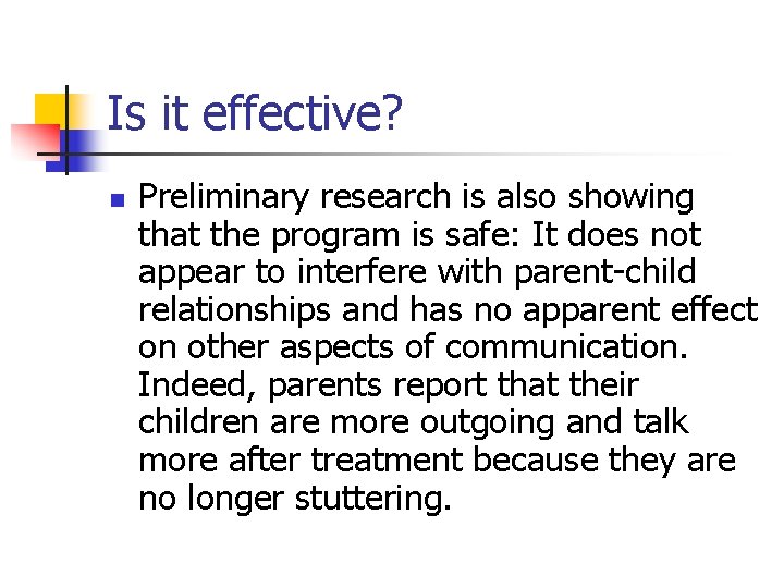 Is it effective? n Preliminary research is also showing that the program is safe: