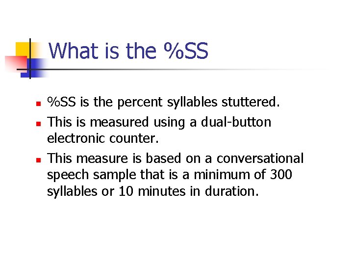 What is the %SS n n n %SS is the percent syllables stuttered. This