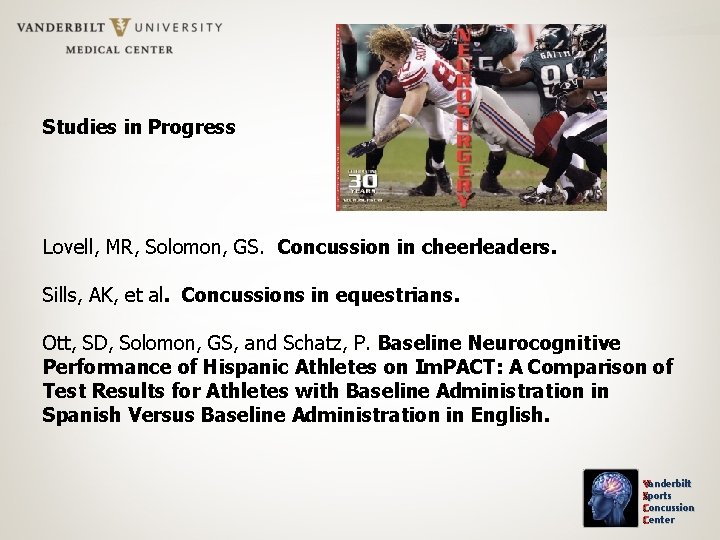 Studies in Progress Lovell, MR, Solomon, GS. Concussion in cheerleaders. Sills, AK, et al.