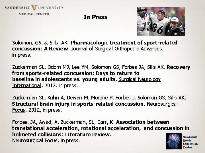 In Press Solomon, GS. & Sills, AK. Pharmacologic treatment of sport-related concussion: A Review.