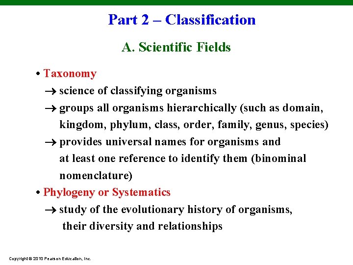 Part 2 – Classification A. Scientific Fields • Taxonomy science of classifying organisms groups