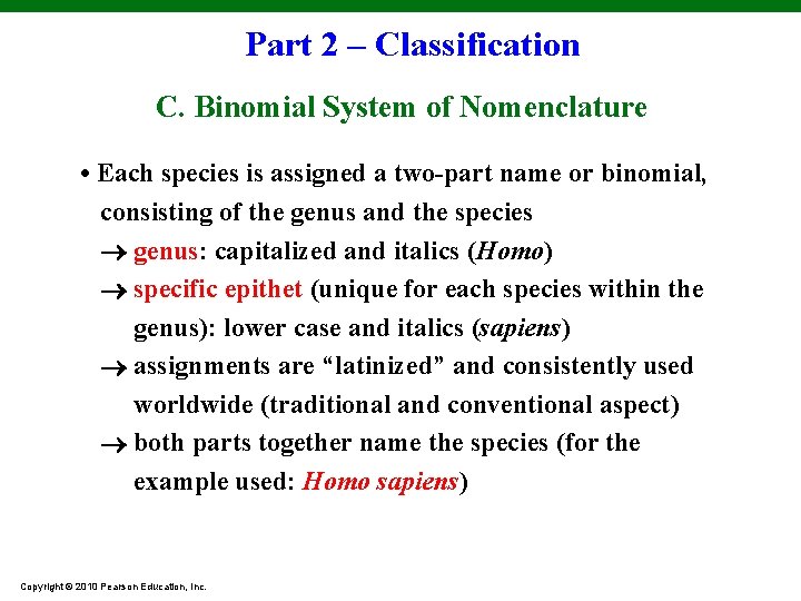 Part 2 – Classification C. Binomial System of Nomenclature • Each species is assigned