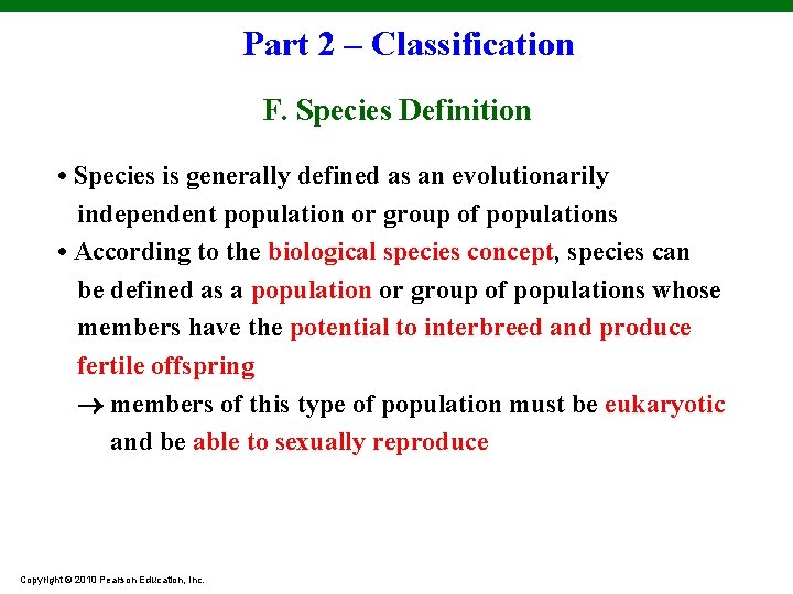 Part 2 – Classification F. Species Definition • Species is generally defined as an
