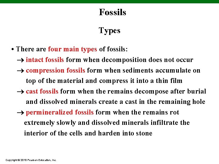 Fossils Types • There are four main types of fossils: intact fossils form when