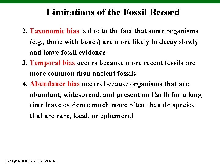 Limitations of the Fossil Record 2. Taxonomic bias is due to the fact that
