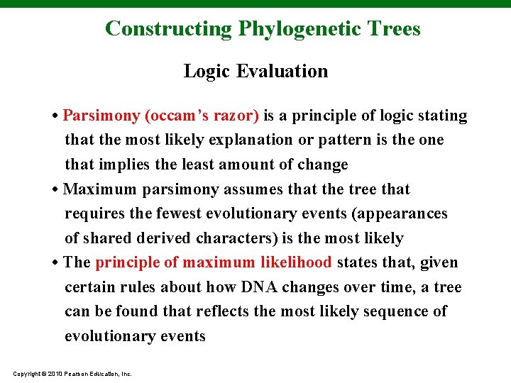 Constructing Phylogenetic Trees Logic Evaluation • Parsimony (occam’s razor) is a principle of logic