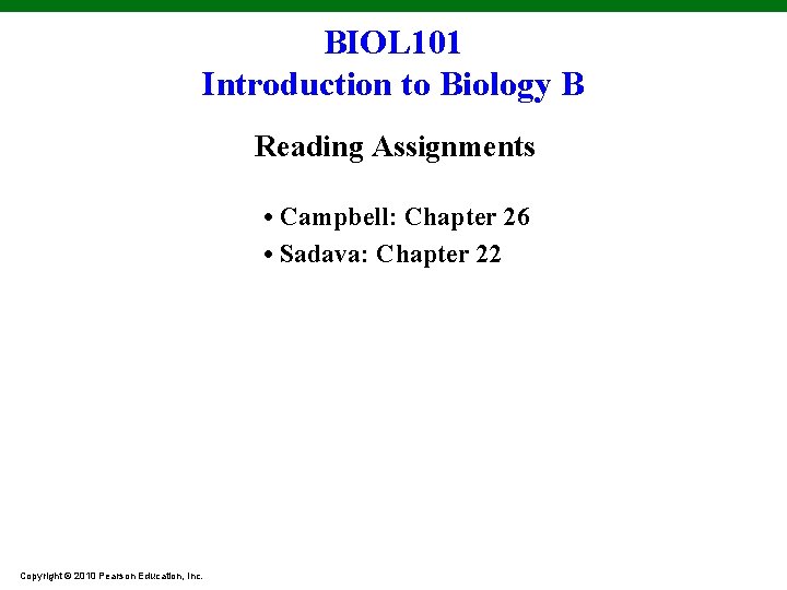 BIOL 101 Introduction to Biology B Reading Assignments • Campbell: Chapter 26 • Sadava: