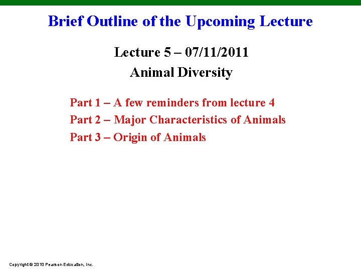 Brief Outline of the Upcoming Lecture 5 – 07/11/2011 Animal Diversity Part 1 –