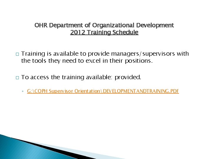 OHR Department of Organizational Development 2012 Training Schedule � � Training is available to