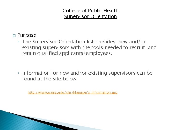 College of Public Health Supervisor Orientation � Purpose ◦ The Supervisor Orientation list provides