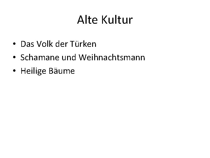 Alte Kultur • Das Volk der Türken • Schamane und Weihnachtsmann • Heilige Bäume