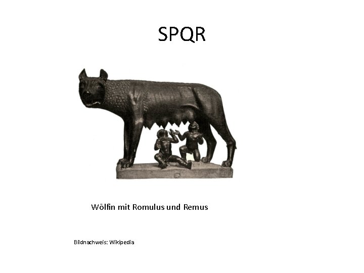 SPQR Wölfin mit Romulus und Remus Bildnachweis: Wikipedia 