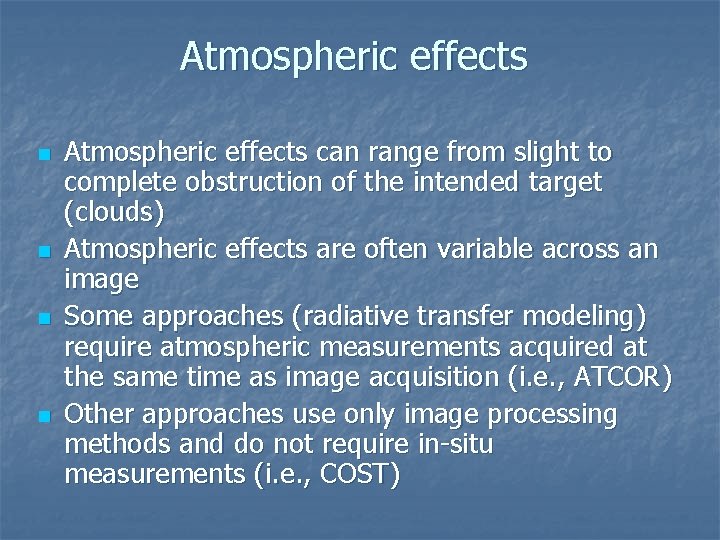 Atmospheric effects n n Atmospheric effects can range from slight to complete obstruction of