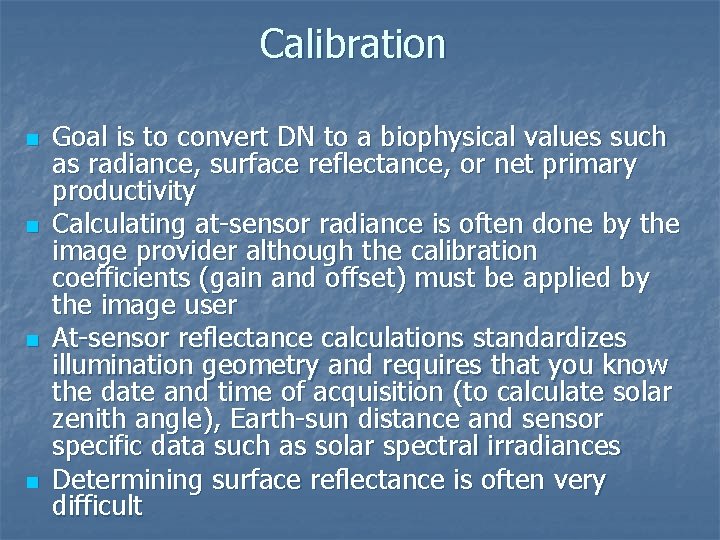Calibration n n Goal is to convert DN to a biophysical values such as