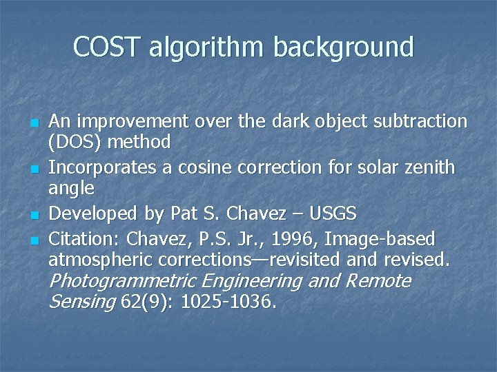 COST algorithm background n n An improvement over the dark object subtraction (DOS) method