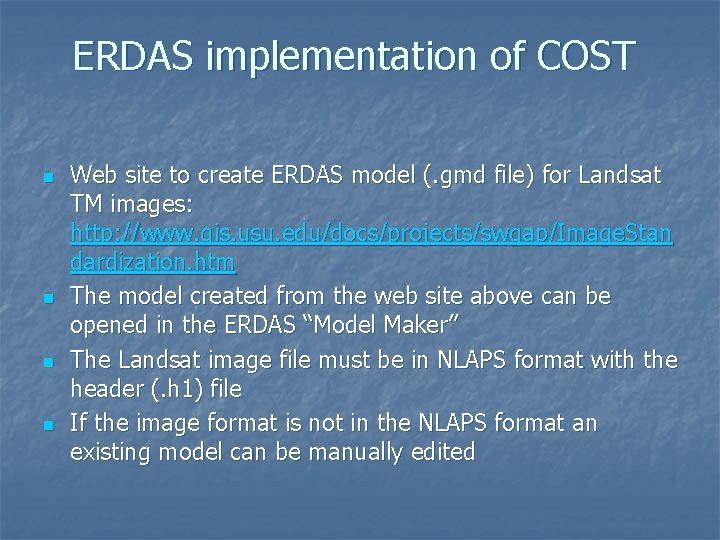 ERDAS implementation of COST n n Web site to create ERDAS model (. gmd