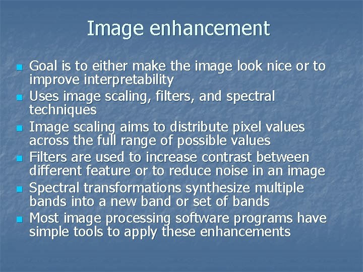 Image enhancement n n n Goal is to either make the image look nice