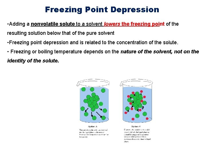 Freezing Point Depression • Adding a nonvolatile solute to a solvent lowers the freezing