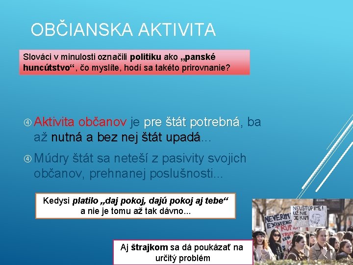 OBČIANSKA AKTIVITA Slováci v minulosti označili politiku ako „panské huncútstvo“, čo myslíte, hodí sa