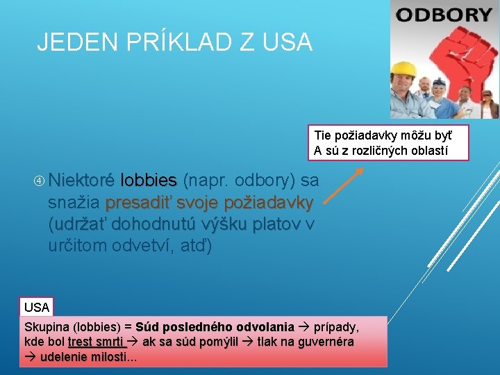 JEDEN PRÍKLAD Z USA Tie požiadavky môžu byť A sú z rozličných oblastí Niektoré