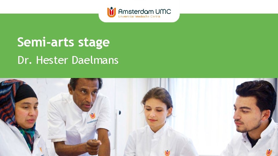 Semi-arts stage Dr. Hester Daelmans 