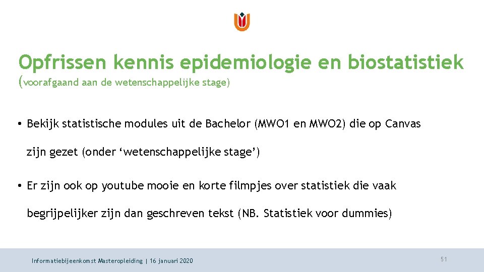 Opfrissen kennis epidemiologie en biostatistiek (voorafgaand aan de wetenschappelijke stage) • Bekijk statistische modules