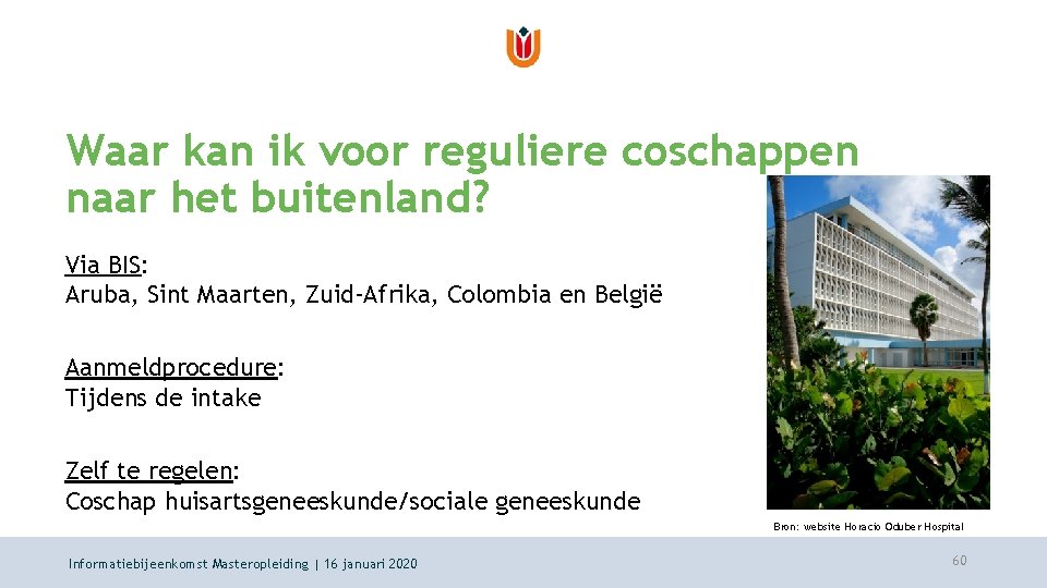 Waar kan ik voor reguliere coschappen naar het buitenland? Via BIS: Aruba, Sint Maarten,