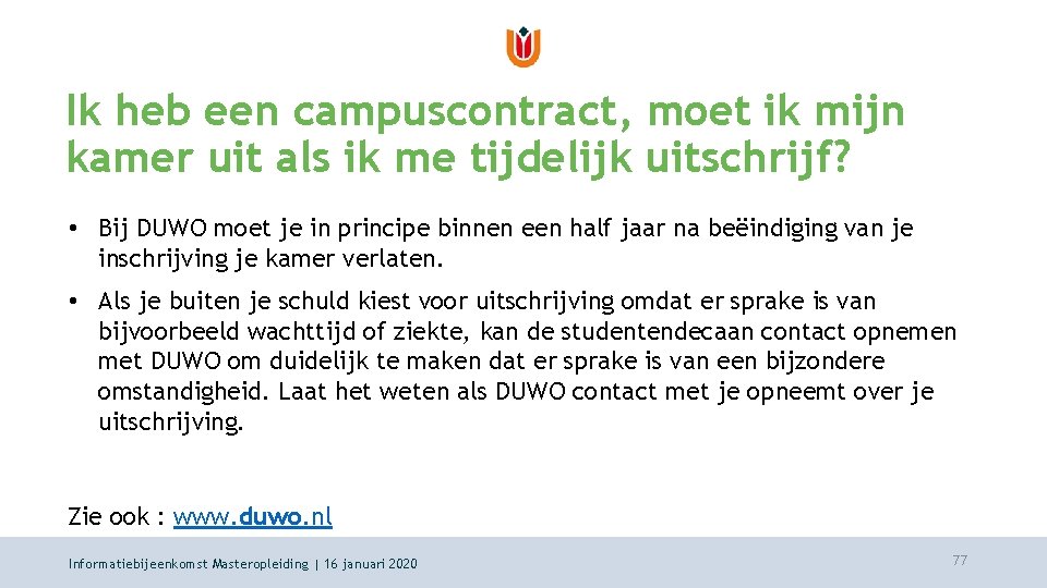 Ik heb een campuscontract, moet ik mijn kamer uit als ik me tijdelijk uitschrijf?