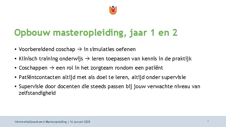 Opbouw masteropleiding, jaar 1 en 2 • Voorbereidend coschap in simulaties oefenen • Klinisch