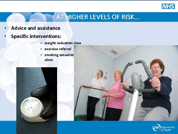 AT HIGHER LEVELS OF RISK. . . • Advice and assistance • Specific interventions: