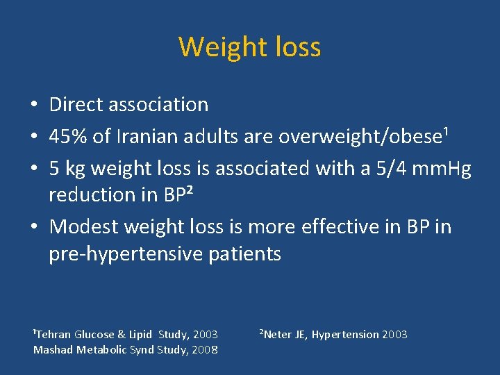 Weight loss • Direct association • 45% of Iranian adults are overweight/obese¹ • 5