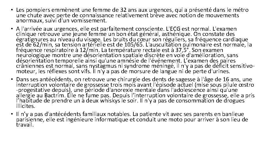  • Les pompiers emmènent une femme de 32 ans aux urgences, qui a