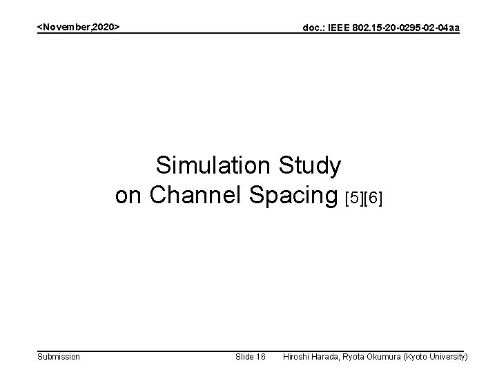 <November, 2020> doc. : IEEE 802. 15 -20 -0295 -02 -04 aa Simulation Study