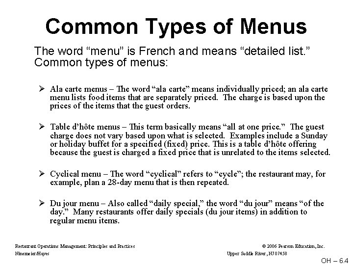 Common Types of Menus The word “menu” is French and means “detailed list. ”