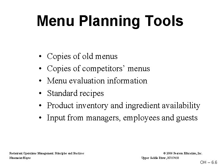 Menu Planning Tools • • • Copies of old menus Copies of competitors’ menus