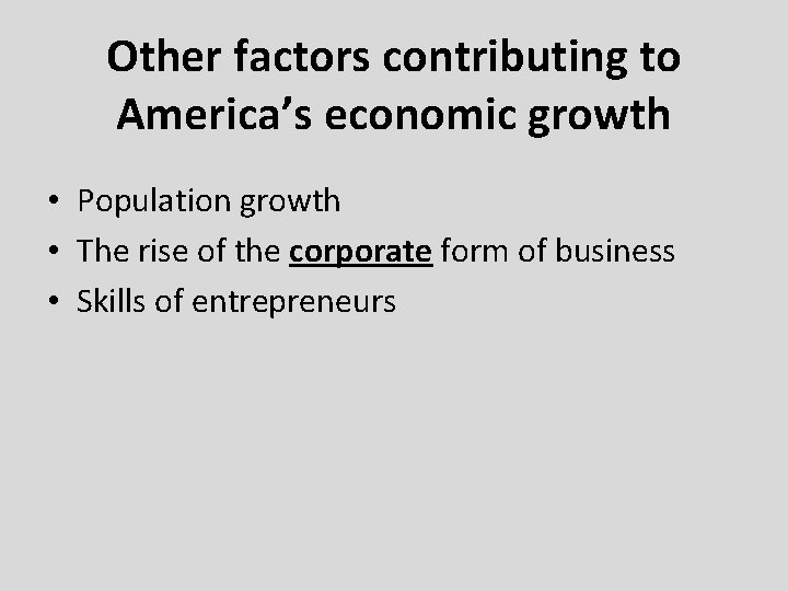 Other factors contributing to America’s economic growth • Population growth • The rise of
