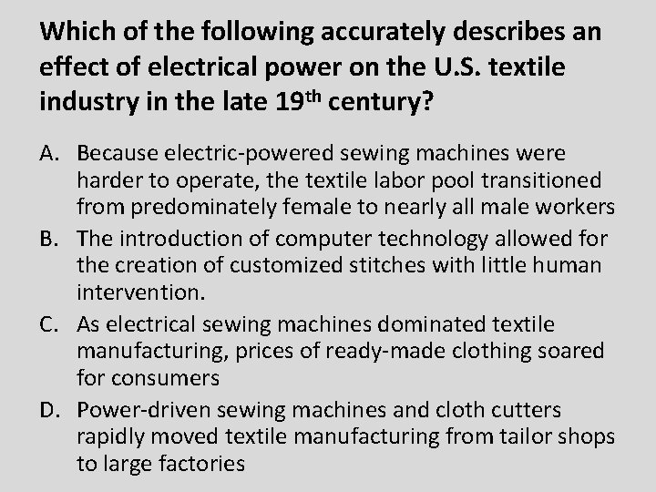 Which of the following accurately describes an effect of electrical power on the U.