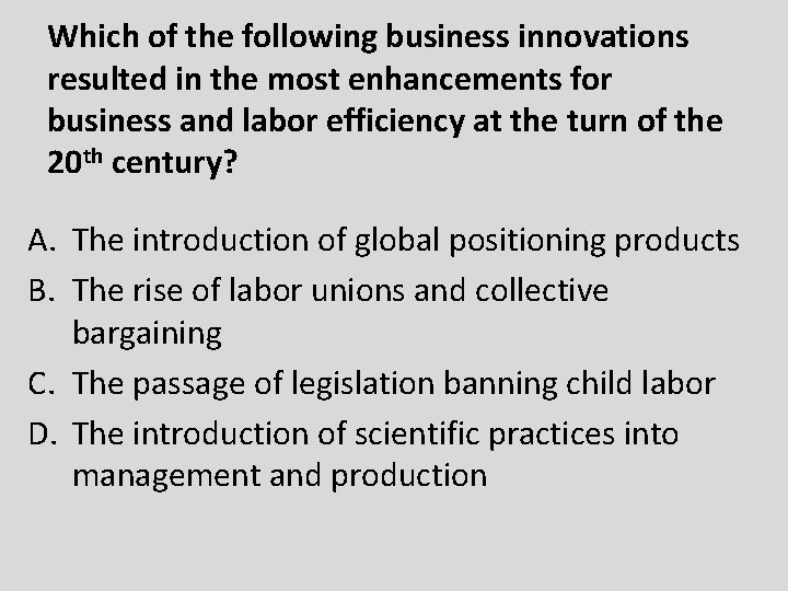 Which of the following business innovations resulted in the most enhancements for business and