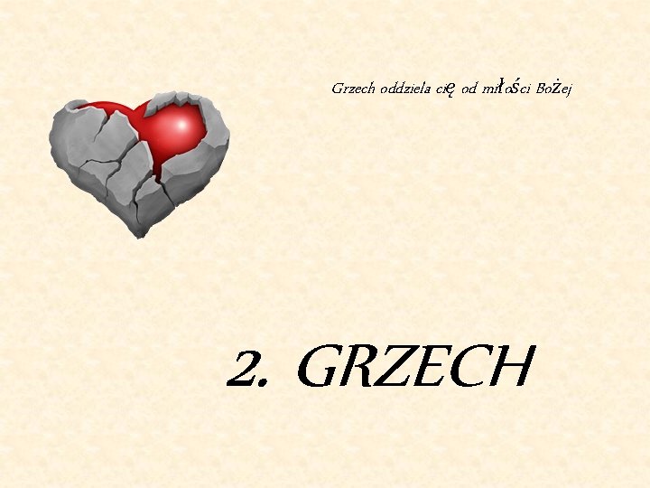 Grzech oddziela cię od miłości Bożej 2. GRZECH 