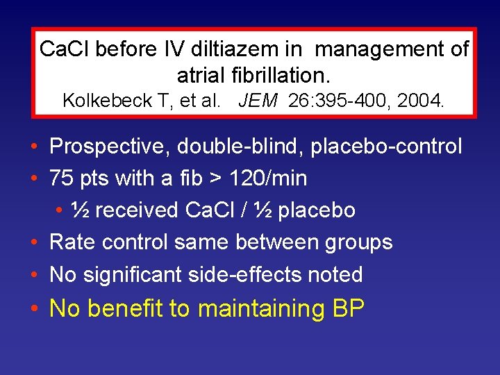 Ca. Cl before IV diltiazem in management of atrial fibrillation. Kolkebeck T, et al.