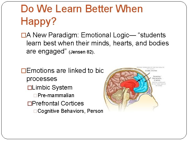 Do We Learn Better When Happy? �A New Paradigm: Emotional Logic— “students learn best